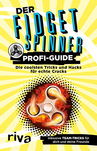 Der Fidget-Spinner-Profi-Guide: Die coolsten Tricks und Hacks für echte Cracks