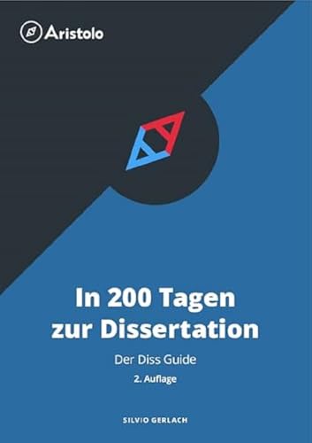 In 200 Tagen zur Dissertation - Der Diss Guide