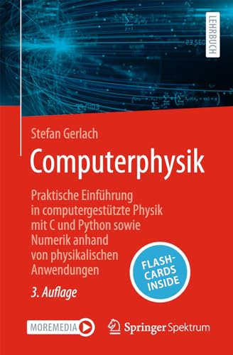 Computerphysik: Praktische Einführung in computergestützte Physik mit C und Python sowie Numerik anhand von physikalischen Anwendungen von Springer Spektrum