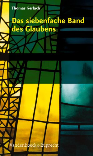 Das siebenfache Band des Glaubens: Einführung in die evangelische Spiritualität
