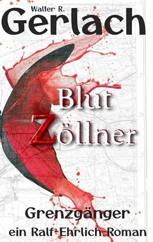 Grenzgänger: Blutzöllner: Ein Ralf-Ehrlich-Roman.DE von tredition