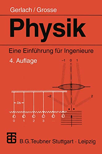 Physik. Eine Einführung für Ingenieure Physik. Eine Einführung für Ingenieure von Vieweg+Teubner Verlag