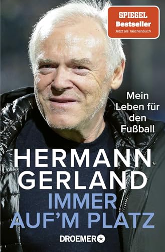 Immer auf'm Platz: Mein Leben für den Fußball | Der SPIEGEL-Bestseller der Trainer-Legende von Droemer Taschenbuch