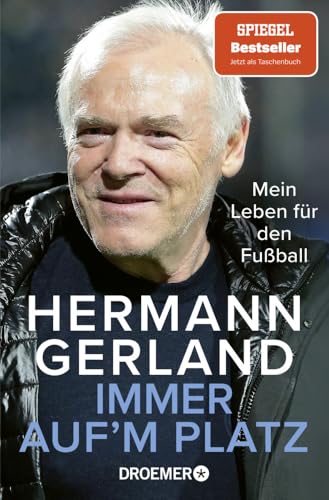 Immer auf'm Platz: Mein Leben für den Fußball | Der SPIEGEL-Bestseller der Trainer-Legende Immer auf'm Platz: Mein Leben für den Fußball | Der SPIEGEL-Bestseller der Trainer-Legende