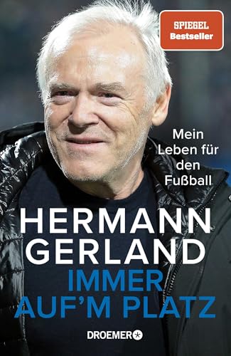 Immer auf'm Platz: Mein Leben für den Fußball | Der Spiegel-Bestseller | Die Bundesliga-Legende über seine Erfahrungen als Spieler, Trainer und Mensch von Droemer Knaur*