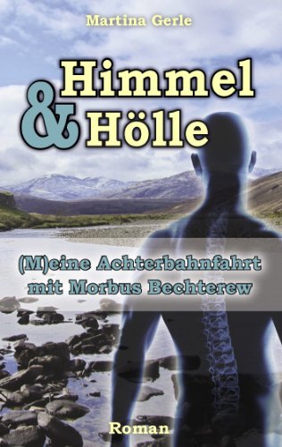 Himmel & Hölle: (M)eine Achterbahnfahrt mit Morbus Bechterew