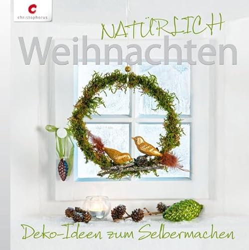 NATÜRLICH Weihnachten: Deko-Ideen zum Selbermachen