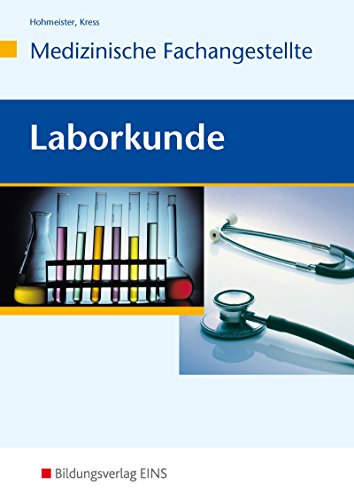 Laborkunde: Medizinische Fachangestellte Schülerband von Bildungsverlag Eins GmbH