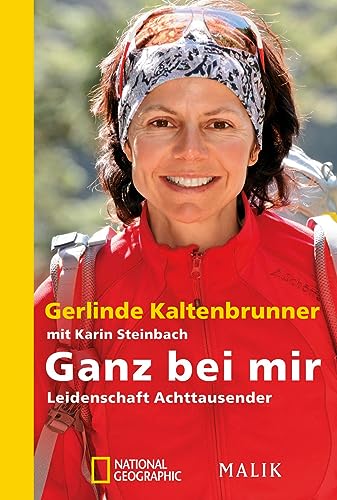 Ganz bei mir: Leidenschaft Achttausender von Piper Verlag GmbH