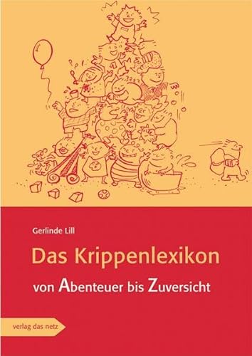 Das Krippenlexikon: Von Abenteuer bis Zuversicht