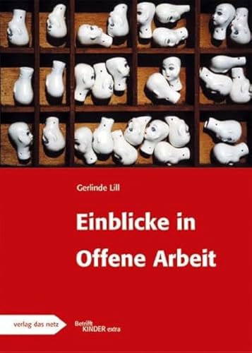 Einblicke in Offene Arbeit (Betrifft Kinder)