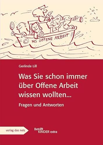 Was Sie schon immer über offene Arbeit wissen wollten...: Werkzeuge für die Startphase der Teamentwicklung von verlag das netz