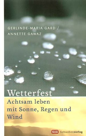 Wetterfest: Achtsam leben mit Sonne, Regen und Wind von Schwabenverlag