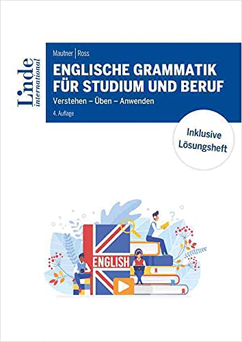 Englische Grammatik für Studium und Beruf: Verstehen Üben Anwenden (Linde Lehrbuch)