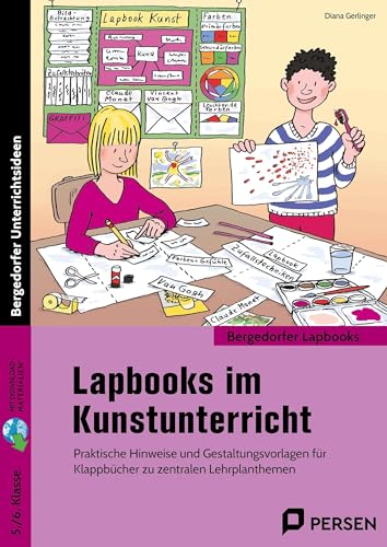 Lapbooks im Kunstunterricht - 5./6. Klasse: Praktische Hinweise und Gestaltungsvorlagen für Klappbücher zu zentralen Lehrplanthemen von Persen Verlag i.d. AAP