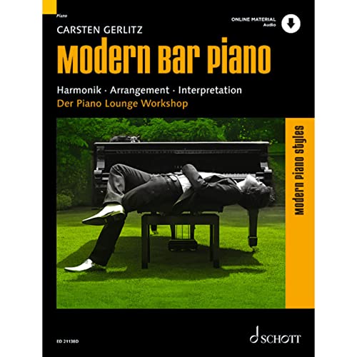 Modern Bar Piano: Harmonik - Arrangement - Interpretation. Klavier. Lehrbuch. (Modern Piano Styles) von SCHOTT MUSIC GmbH & Co KG, Mainz