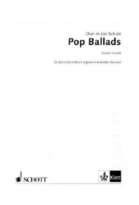 Pop Ballads: gemischter Chor (SAB) mit Klavier-Begleitung. (Chor in der Schule)