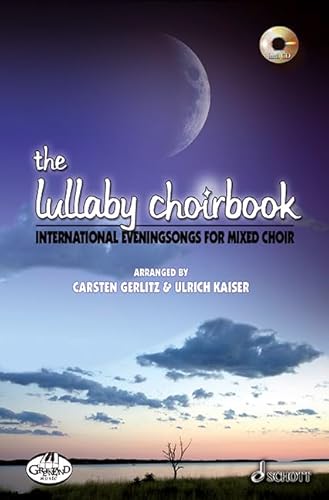 The Lullaby Choirbook: Internationale Abendlieder. gemischter Chor (SATB).