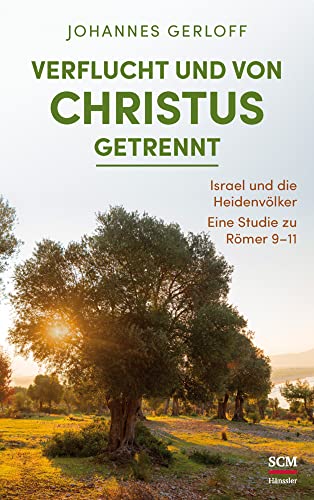 Verflucht und von Christus getrennt: Israel und die Heidenvölker – Eine Studie zu Römer 9–11 von SCM Hnssler
