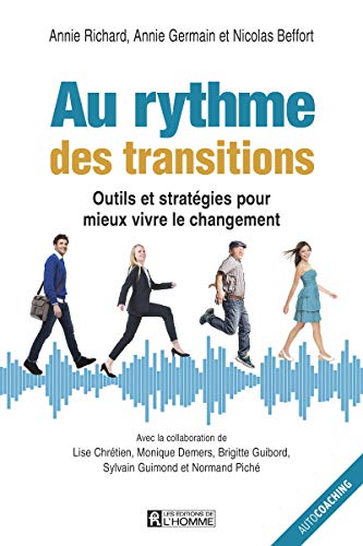 Au rythme des transitions: Outils et stratégies pour mieux vivre le changement von DE L HOMME