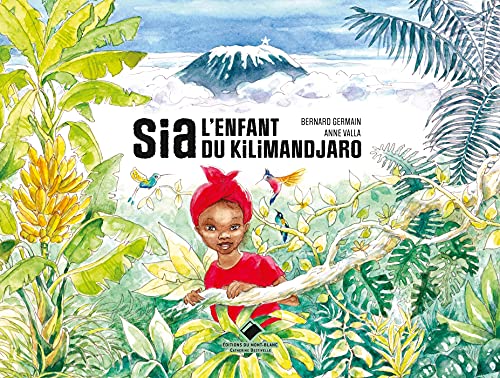 Sia, l'enfant du Kilimandjaro von MONT BLANC ED