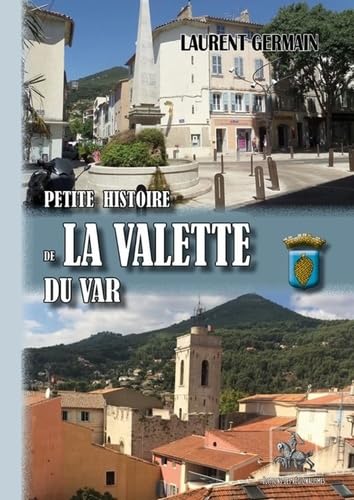 PETITE HISTOIRE DE LA VALETTE DU VAR von REGIONALISMES