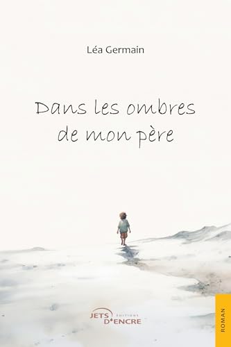Dans les ombres de mon père Dans les ombres de mon père von Jets d'Encre