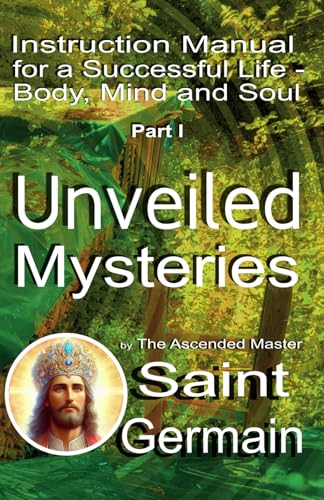 Instruction manual for a successful life - body, mind and soul - Part I: Unveiled Mysteries: Instruction Manual for a Successful Life – Body, Mind and ... Leben: Körper, Verstand und Seele) von 5246847
