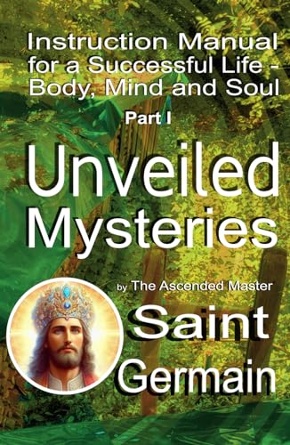 Instruction manual for a successful life - body, mind and soul - Part I: Unveiled Mysteries: Instruction Manual for a Successful Life – Body, Mind and ... Leben: Körper, Verstand und Seele) Instruction manual for a successful life - body, mind and soul - Part I: Unveiled Mysteries: Instruction Manual for a Successful Life – Body, Mind and ... Leben: Körper, Verstand und Seele)