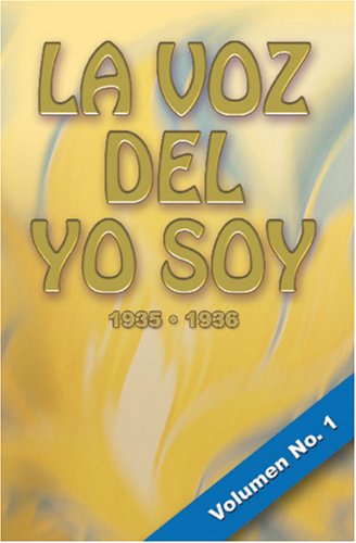 La Voz del Yo Soy, vol. 1 (Spanish Edition)
