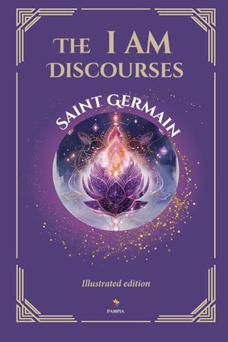 The I AM Discourses - Illustrated and Prefaced Edition von Pampia Grupo Editor