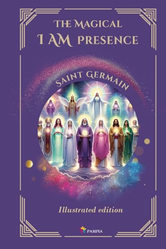 The Magical I Am Presence (The Masters Speak) von Pampia Grupo Editor