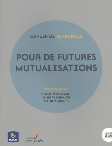 Pour un futur mutuel: Face aux nouvelles fractures, (ré)inventer les mutualisations von BORD DE L EAU