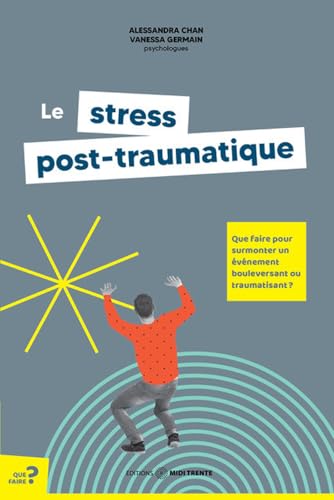 Le stress post-traumatique - Que faire pour surmonter un événement bouleversant ou traumatisant ? von MIDI TRENTE