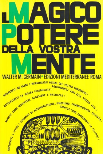 Il magico potere della vostra mente (Poteri della mente)