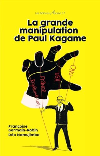 La grande manipulation de Paul Kagame