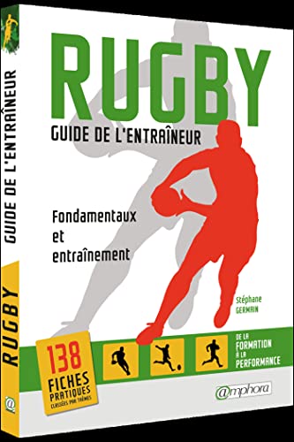 Rugby - Guide de l'Entraineur - Fondamentaux et Entrainement: Fondamentaux et entraînement von AMPHORA
