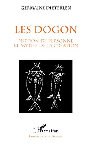 LES DOGON: Notion de personne et mythe de la création von L'HARMATTAN