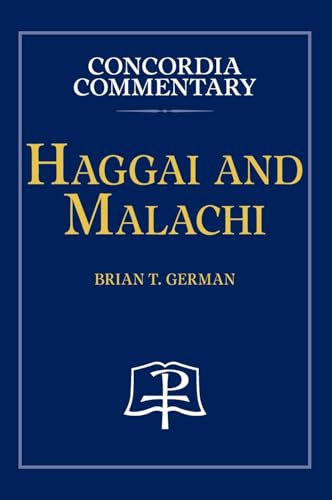 Haggai and Malachi - Concordia Commentary Haggai and Malachi - Concordia Commentary von Concordia Publishing House