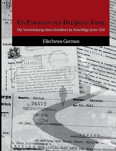 Ein Emigrant der Dreissiger Jahre: Die Verstrickung eines Komikers in Anschläge jener Zeit