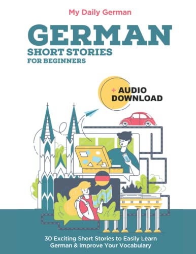 German Short Stories for Beginners + Audio Download: Improve your reading and listening skills in German (Learn German for Beginners, Band 2) von Independently Published