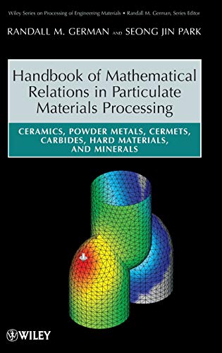 Handbook of Mathematical Relations in Particulate Materials Processing: Ceramics, Powder Metals, Cermets, Carbides, Hard Materials, and Minerals (Wiley Series on Processing of Engineering Materials) von Wiley