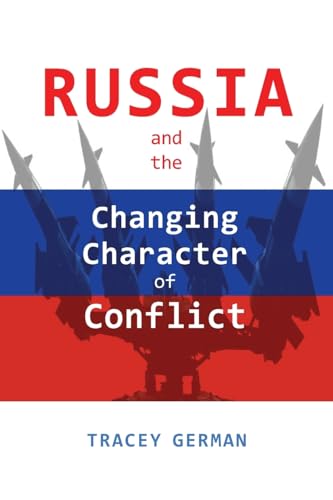 Russia and the Changing Character of Conflict (Rapid Communications in Conflict & Security Series) von Cambria Press