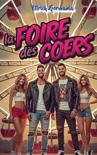 La Foire des Coeurs: Conte d'amour kitsch dans un parc d'attractions (Rencontres romantiques à la fête foraine) von BoD – Books on Demand