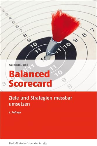 Balanced Scorecard: Ziele und Strategien messbar umsetzen (dtv Beck Wirtschaftsberater) von beck im dtv