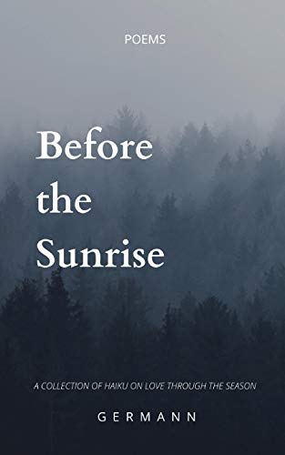 Before the Sunrise: A Haiku Poetry Collection (Daywind Soundtracks Contemporary, Band 1)