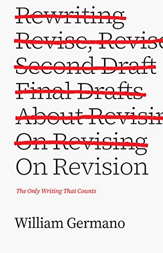 On Revision: The Only Writing That Counts (Chicago Guides to Writing, Editing, and Publishing) von University of Chicago Press