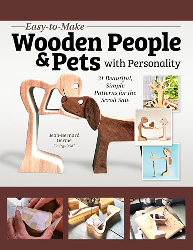 Easy-to-make Wooden People & Pets With Personality: 31 Beautiful, Simple Patterns for the Scroll Saw
