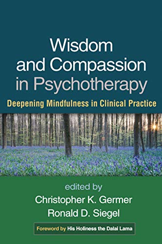 Wisdom and Compassion in Psychotherapy: Deepening Mindfulness in Clinical Practice von Taylor & Francis