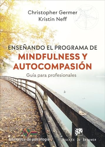 Enseñando el programa de mindfulness y autocompasión. Guía para profesionales (Biblioteca de Psicología, Band 262) von Desclee De Brouwer